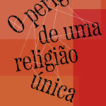 o-perigo-de-uma-religiao-unica-alta-resolucao